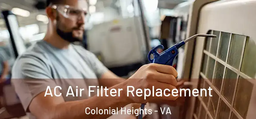  AC Air Filter Replacement Colonial Heights - VA