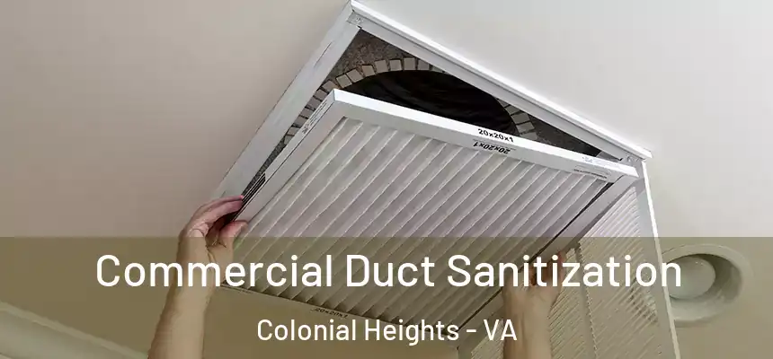 Commercial Duct Sanitization Colonial Heights - VA