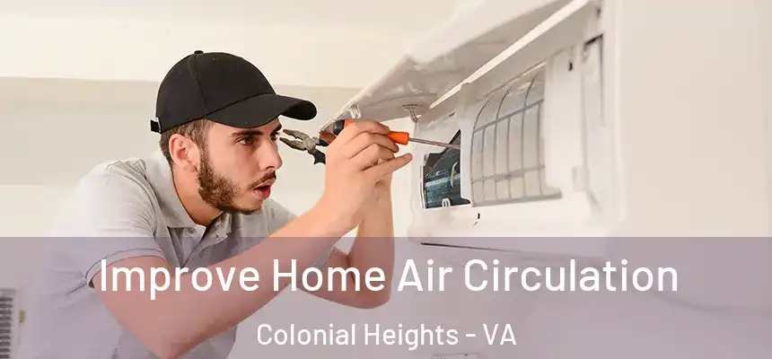  Improve Home Air Circulation Colonial Heights - VA